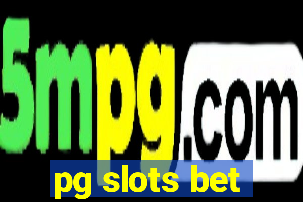 pg slots bet